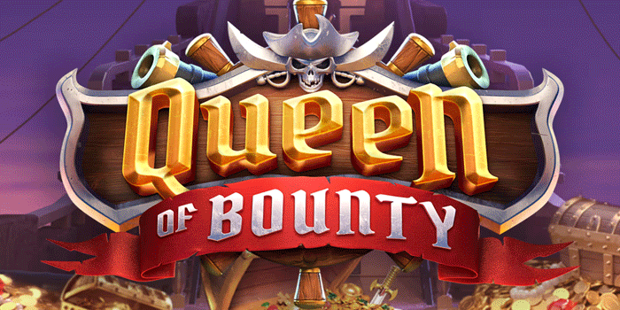 Slot Queen of Bounty Hadirkan Bonus Free Spins Dengan Jackpot Fantastis