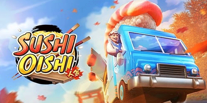 Slot Sushi Oishi Berikan Free Spins Dengan Kemenangan Fantastis