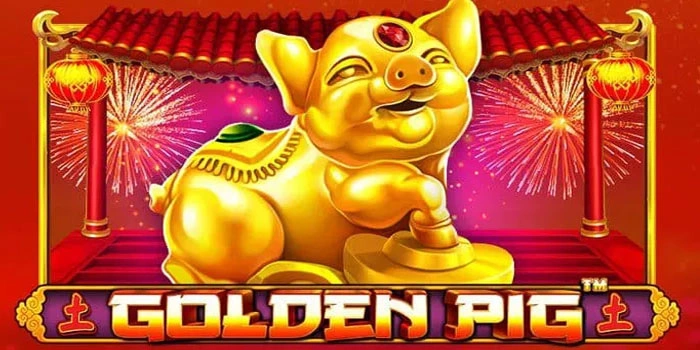 Rahasia Pola Slot Golden Pig Agar Raih Kemenangan 10x Lipat