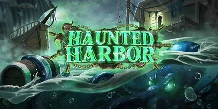 Teknik Rahasia Agar Mudah Cuan Besar Di Slot Haunted Harbor