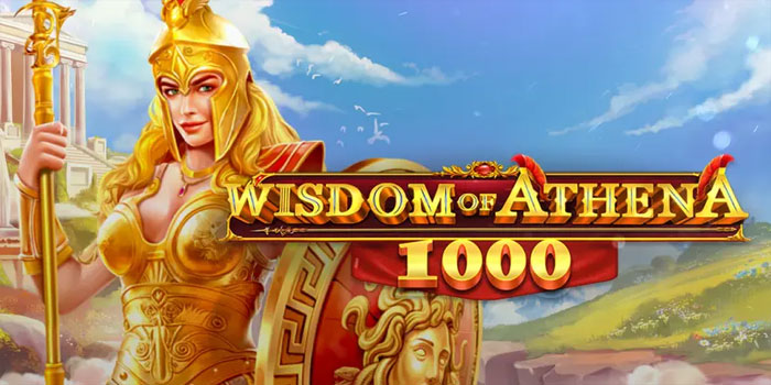 Trik Mudah Raih Bonus Besar di Slot Wisdom of Athena 1000